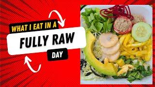 What I Eat in a Fully Raw Day | What I Eat in a Day as a Raw Vegan