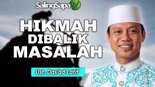 Ustadz Das'ad Latif - Hikmah Dibalik Masalah