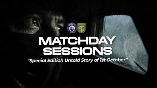 UNTOLD STORY 1st OCTOBER | Matchday Sessions : Arema FC VS Persebaya