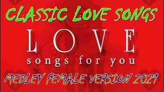 CLASSIC LOVE SONGS MEDLEY FEMALE VERSION 2021 