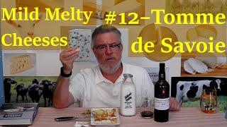 Mild Melty Cheeses #12 - Tomme de Savoie