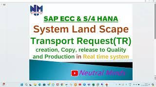 SAP System Landscape, TR Copy, Release and import to quality and Production in real time system.