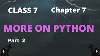 Class 7 Chapter 7 MORE ON PYTHON (Part 2)|| Conditional Statements||#cyberbeans7chapter7