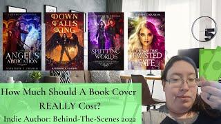 How Much Should A Book Cover Really Cost? (Indie Author Behind-the-Scenes 2022)