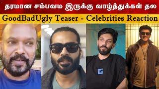 GoodBadUgly Teaser - Celebrities Reaction | Ajith kumar | Anirudh | Venkat Prabhu | Adhik Ravi