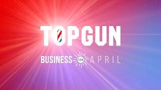 TOPGUN BUSINESS APRIL 2024