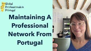 Maintaining Professional Networks Abroad: Tips from Portugal  - Episode 18