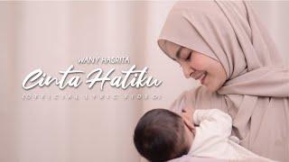 Wany Hasrita - Cinta Hatiku (Official Lyric Video)