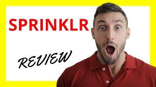  Sprinklr Review: Pros and Cons