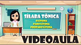 Sílaba Tônica | Oxítonas, Paroxítonas e Proparoxítonas