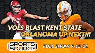 Vols Blast Kent State, Oklahoma Up Next - The Sports Source Full Show (9/15/24)