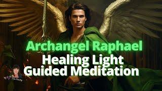 Healing Light Guided Meditation with Archangel Raphael