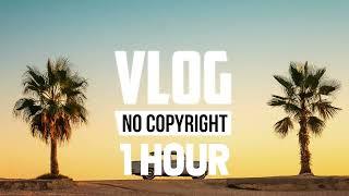 [1 Hour] - Razvan Mitroi - Summer Vibes (Vlog No Copyright Music)