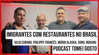 Imigrantes com restaurantes no Brasil - PODCAST Tomei Gosto