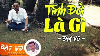 Đạt Võ - Tình Đời Là Gì | Nhạc Vàng Ý Nghĩa Hay Nhất