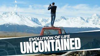 The Evolution of "Life Uncontained"