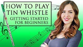 EASY - How to play tin whistle - YOUR FIRST LESSON - WHERE TO BEGIN