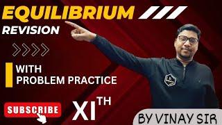 EQUILIBRIUM REVISION WITH PROBLEM PRACTICS NCERT EXEMPLARS BY VINAY SIR (BENZENE INSTITUTE)