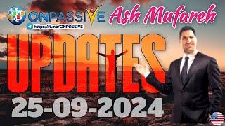 Ash Mufareh Updates about #ONPASSIVE 25-09-2024