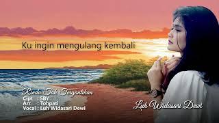 Luh Widasari Dewi - Rindu Tak Tergantikan