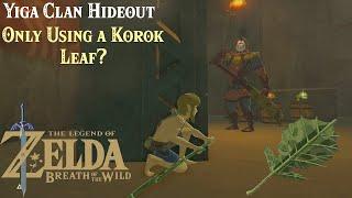 Can you beat the Yiga Clan Hideout using ONLY a Korok Leaf???