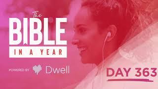 Bible in a Year with Dwell Bible | Day 363