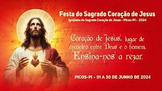 FESTA DO SAGRADO CORAÇÃO DE JESUS - PICOS-PI - 22.06.2024