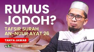 Mau Tahu Rumus Jodoh ? Makna Surah An-Nur Ayat 26 - Ustadz Adi Hidayat