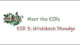 Meet the ESRs – Hrishikesh Dhondge (ESR 3)