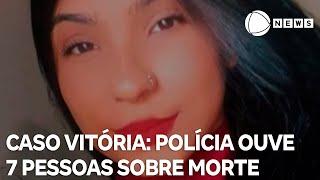 Polícia ouve sete pessoas sobre a morte da adolescente Vitória