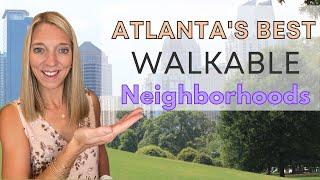 10 Walkable Neighborhoods in Atlanta | Living in Atlanta |