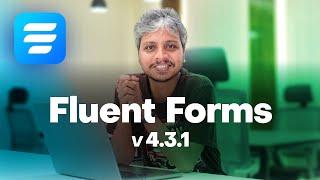 Presenting Fluent Forms 4.3.1 | The best WordPress Form Plugin Just Got Better!