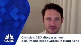 Christie’s CEO discusses new Asia-Pacific headquarters in Hong Kong