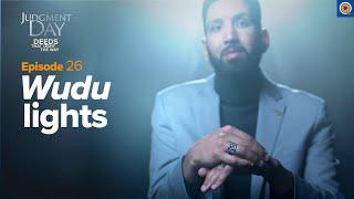 The Many Blessings of Wudu | Judgment Day | Ep. 26