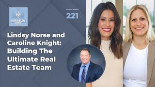 Lindsy Norse and Caroline Knight: Building the Ultimate Real Estate Team