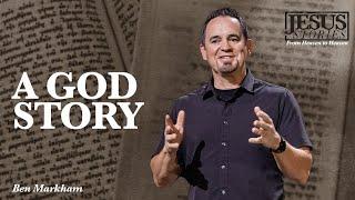 Jesus Stories | A God Story - Ben Markham