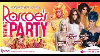 Aquaria, Trinity Bone't & Scarlet Envy: Roscoe's Viewing Party hosted by Naysha Lopez & Batty Davis