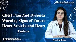 Chest Pain And Dyspnea Warning Signs of Future Heart Attacks and Heart Failure