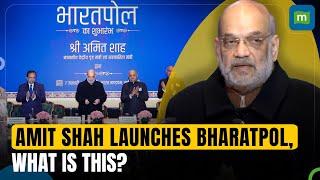 Home Minister Amit Shah launches 'Bharatpol'