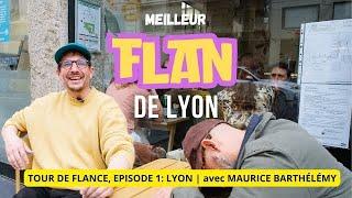 Le tour de Flance, épisode 1: Lyon (avec Maurice Barthélémy) #flan #tourdefrance #lyon