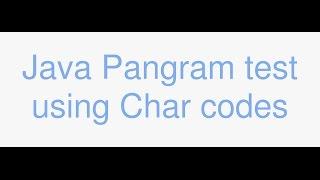 Java interview question: test for a pangram using char codes