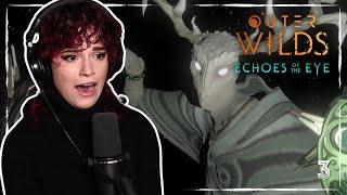 Let's Play Outer Wilds: Echoes of the Eye Blind 3 - Are We In A Dream? ...Or A Nightmare?