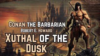 Conan: Xuthal of the Dusk - Robert E. Howard audiobook