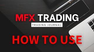 HOW TO USE THE MFX TRADING JOURNAL - DAYTRADING - SMART MONEY CONCEPTS - INSTITUTIONAL TRADING