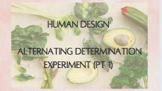 Experimenting with Human Design Determination (alternating)