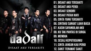 DISAAT AKU TERSAKITI -  DADALI FULL ALBUM TERBAIK