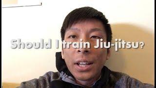 Should I do Jiu-jitsu?