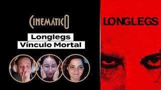 LONGLEGS - VÍNCULO MORTAL [Cinemático | B9 Podcasts]