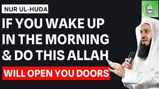 if you wake up & do this, Allah will bless your day | Mufti Menk