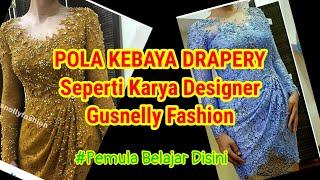 CARA MEMBUAT KEBAYA DRAPERY/ DRAPPING untuk Pemula